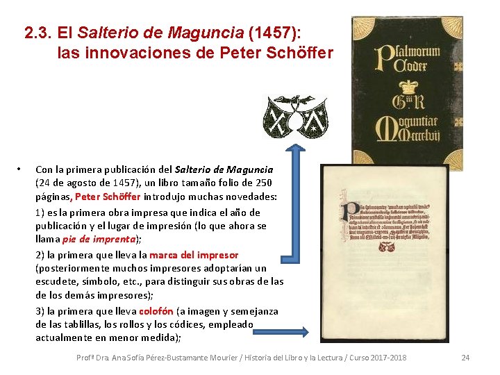 2. 3. El Salterio de Maguncia (1457): las innovaciones de Peter Schöffer • Con