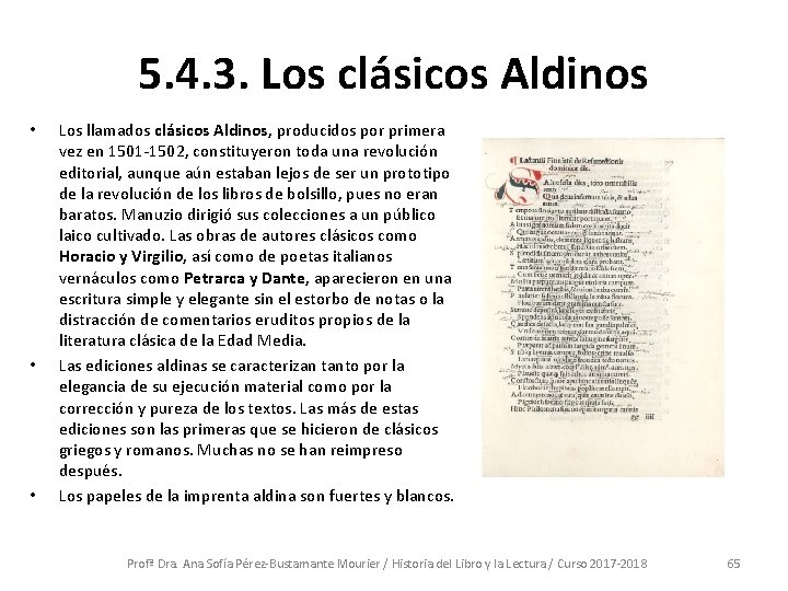 5. 4. 3. Los clásicos Aldinos • • • Los llamados clásicos Aldinos, producidos