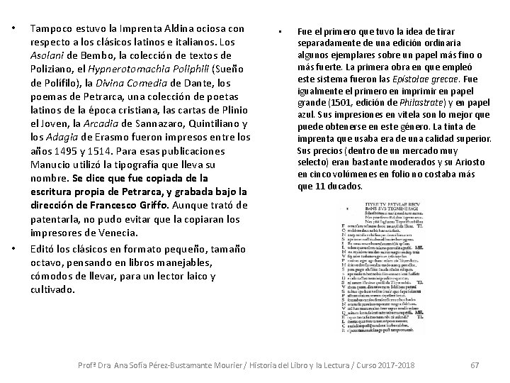  • • Tampoco estuvo la Imprenta Aldina ociosa con respecto a los clásicos