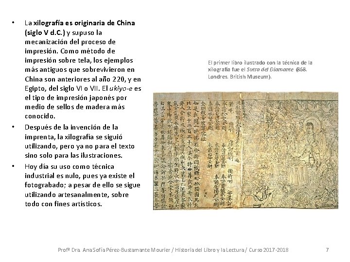  • • • La xilografía es originaria de China (siglo V d. C.