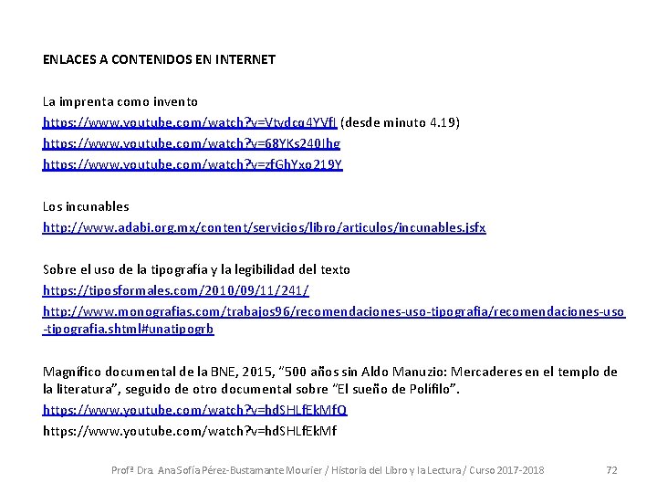 ENLACES A CONTENIDOS EN INTERNET La imprenta como invento https: //www. youtube. com/watch? v=Vtvdcq