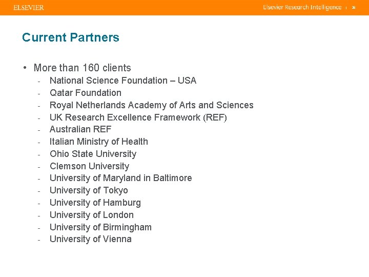 | Current Partners • More than 160 clients - National Science Foundation – USA
