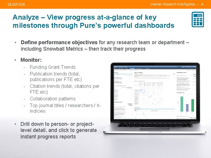 | Analyze – View progress at-a-glance of key milestones through Pure’s powerful dashboards •