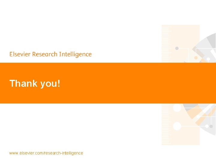 | Thank you! www. elsevier. com/research-intelligence 47 