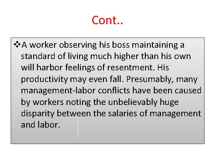 Cont. . v. A worker observing his boss maintaining a standard of living much