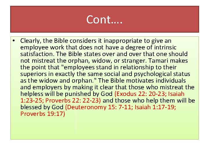 Cont…. • Clearly, the Bible considers it inappropriate to give an employee work that
