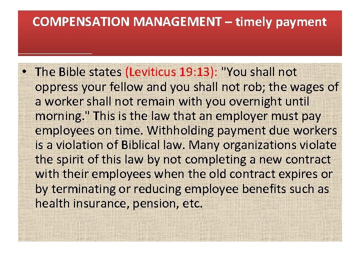 COMPENSATION MANAGEMENT – timely payment • The Bible states (Leviticus 19: 13): "You shall