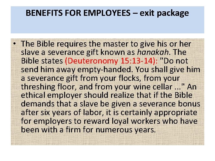 BENEFITS FOR EMPLOYEES – exit package • The Bible requires the master to give