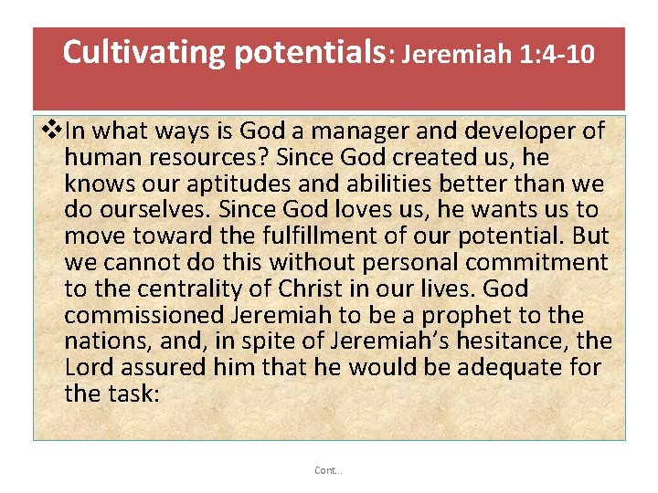 Cultivating potentials: Jeremiah 1: 4 -10 v. In what ways is God a manager