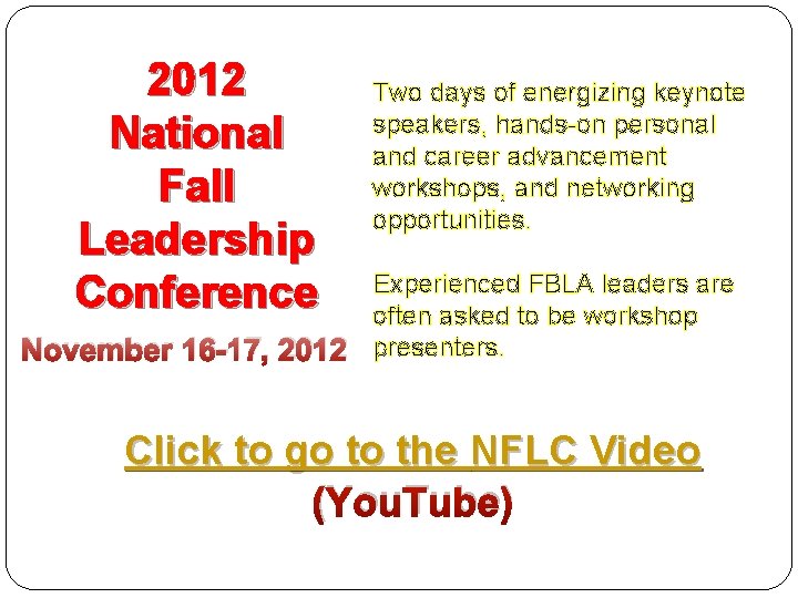 2012 National Fall Leadership Conference Two days of energizing keynote speakers, hands-on personal and