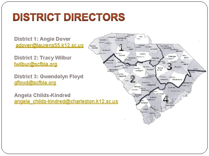 District 1: Angie Dover adover@laurens 55. k 12. sc. us District 2: Tracy Wilbur