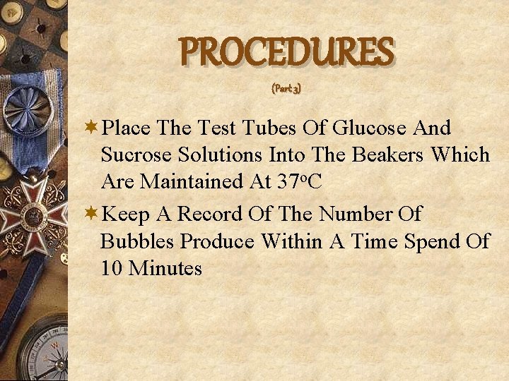 PROCEDURES (Part 3) ¬Place The Test Tubes Of Glucose And Sucrose Solutions Into The