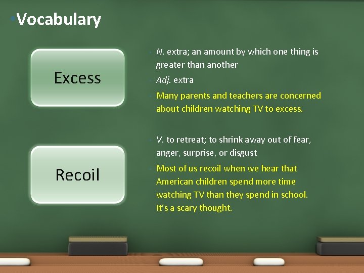  • Vocabulary Excess Recoil • N. extra; an amount by which one thing