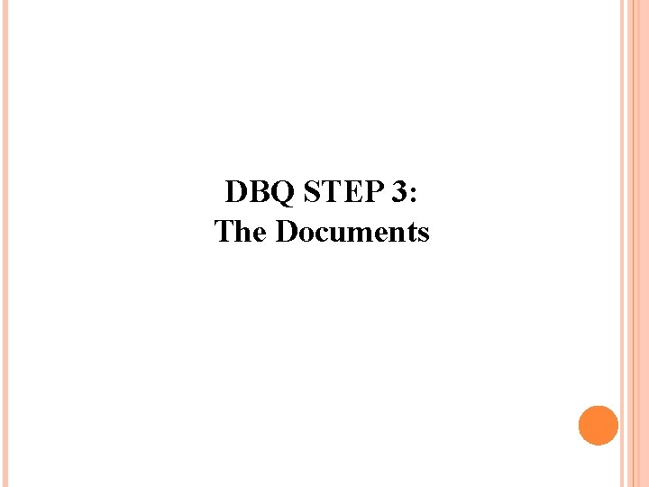 DBQ STEP 3: The Documents 