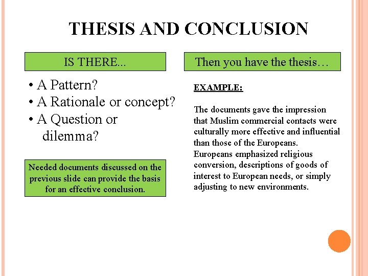 THESIS AND CONCLUSION IS THERE. . . • A Pattern? • A Rationale or