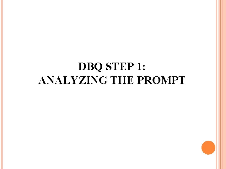 DBQ STEP 1: ANALYZING THE PROMPT 
