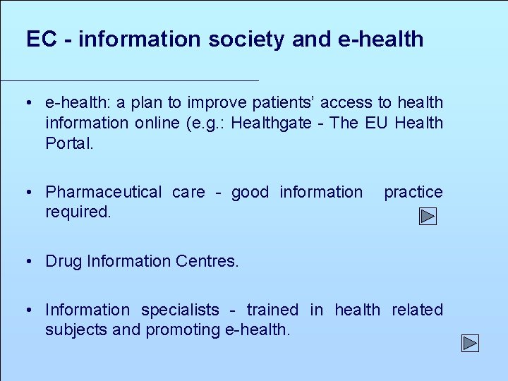 EC - information society and e-health • e-health: a plan to improve patients’ access