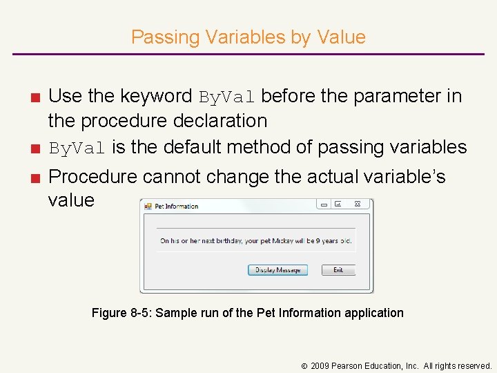 Passing Variables by Value ■ Use the keyword By. Val before the parameter in