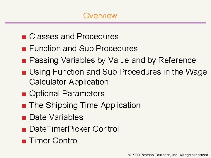 Overview ■ ■ ■ ■ ■ Classes and Procedures Function and Sub Procedures Passing