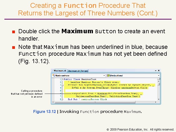 Creating a Function Procedure That Returns the Largest of Three Numbers (Cont. ) ■