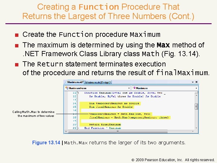 Creating a Function Procedure That Returns the Largest of Three Numbers (Cont. ) ■