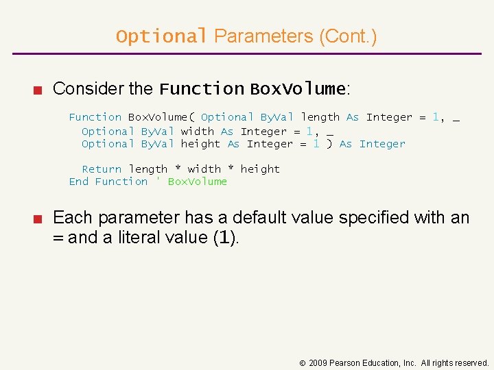 Optional Parameters (Cont. ) ■ Consider the Function Box. Volume: Function Box. Volume( Optional