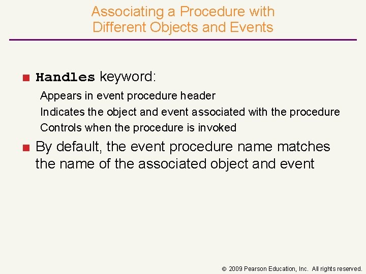 Associating a Procedure with Different Objects and Events ■ Handles keyword: Appears in event