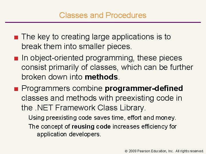 Classes and Procedures ■ The key to creating large applications is to break them