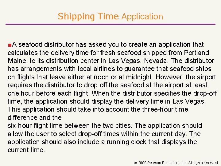 Shipping Time Application ■A seafood distributor has asked you to create an application that