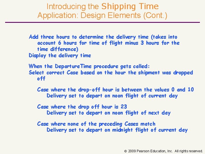 Introducing the Shipping Time Application: Design Elements (Cont. ) Add three hours to determine