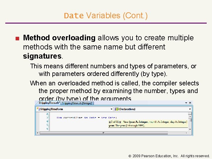 Date Variables (Cont. ) ■ Method overloading allows you to create multiple methods with