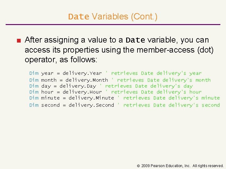 Date Variables (Cont. ) ■ After assigning a value to a Date variable, you