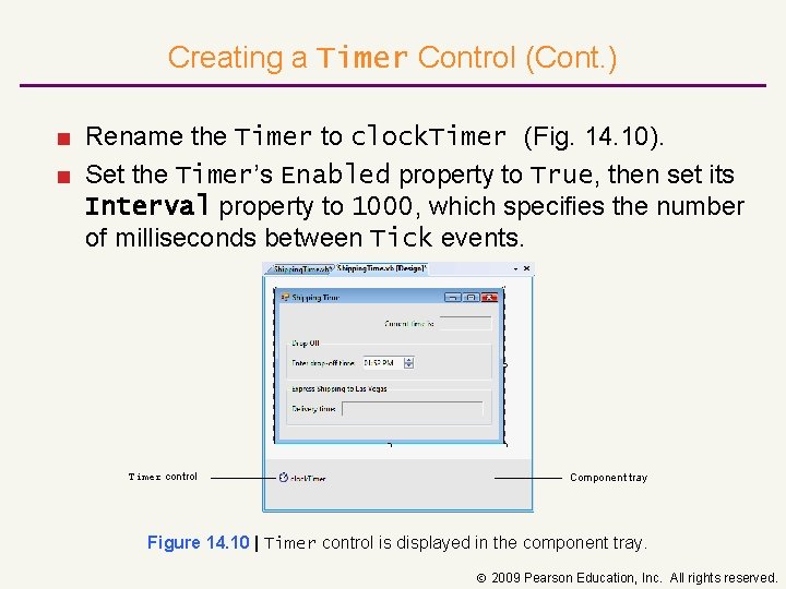 Creating a Timer Control (Cont. ) ■ Rename the Timer to clock. Timer (Fig.