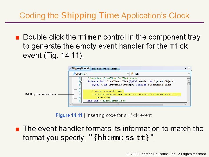 Coding the Shipping Time Application’s Clock ■ Double click the Timer control in the