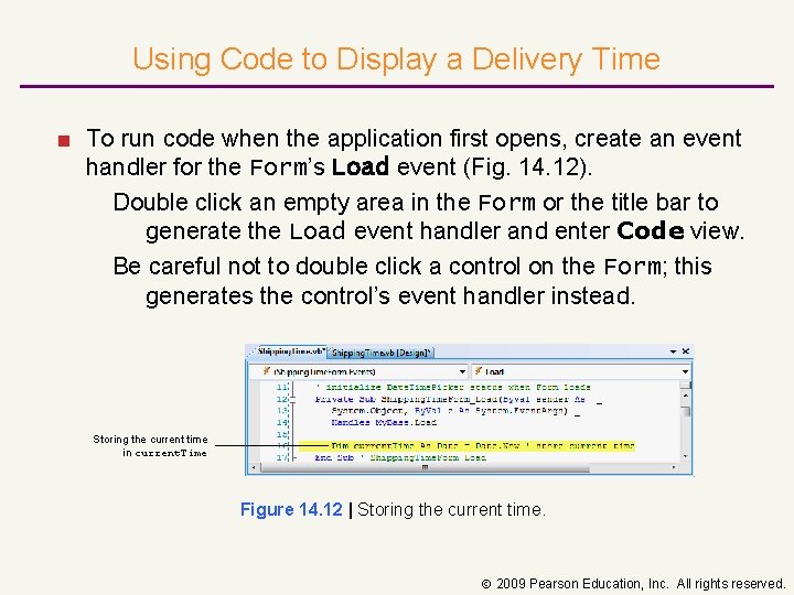 Using Code to Display a Delivery Time ■ To run code when the application