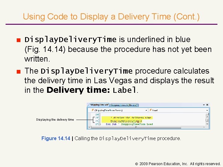Using Code to Display a Delivery Time (Cont. ) ■ Display. Delivery. Time is