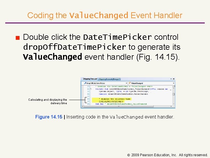Coding the Value. Changed Event Handler ■ Double click the Date. Time. Picker control
