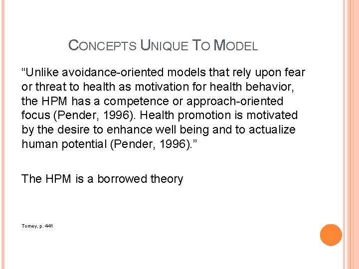 CONCEPTS UNIQUE TO MODEL “Unlike avoidance-oriented models that rely upon fear or threat to