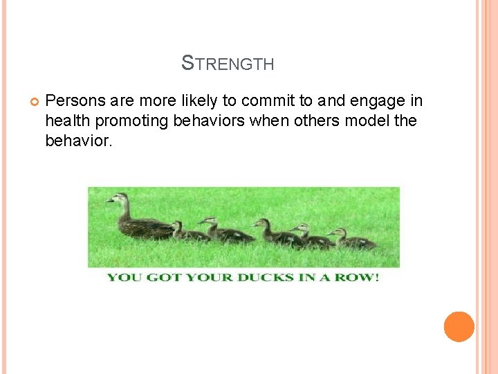 STRENGTH Persons are more likely to commit to and engage in health promoting behaviors