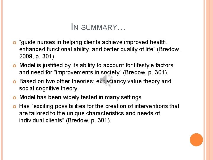 IN SUMMARY… “guide nurses in helping clients achieve improved health, enhanced functional ability, and