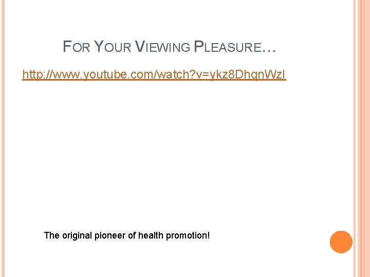 FOR YOUR VIEWING PLEASURE… http: //www. youtube. com/watch? v=ykz 8 Dhqn. Wz. I The