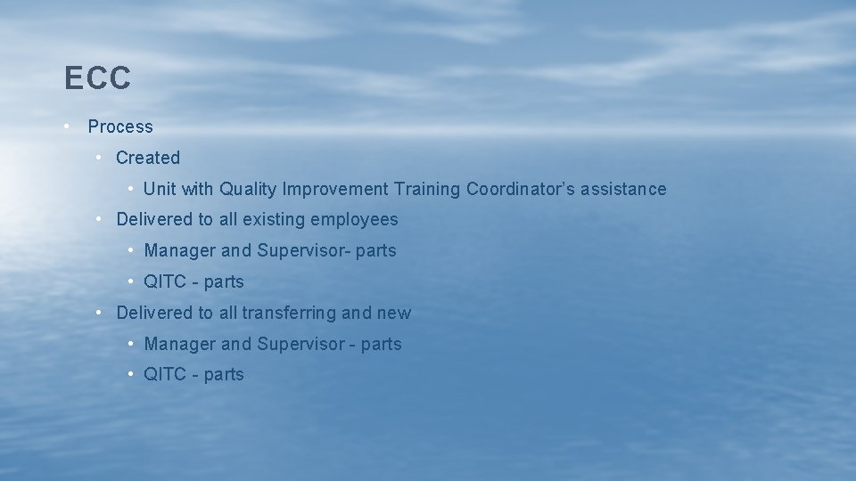 ECC • Process • Created • Unit with Quality Improvement Training Coordinator’s assistance •