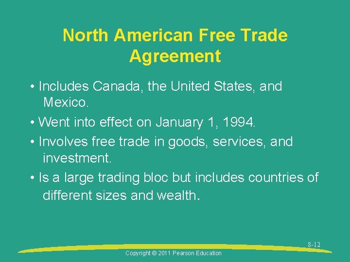 North American Free Trade Agreement • Includes Canada, the United States, and Mexico. •