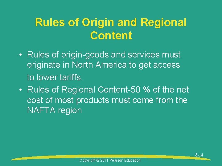 Rules of Origin and Regional Content • Rules of origin-goods and services must originate