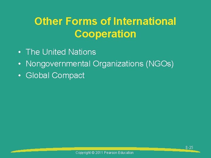 Other Forms of International Cooperation • The United Nations • Nongovernmental Organizations (NGOs) •