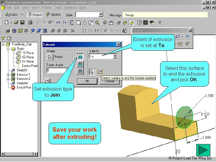 Extent of extrusion is set at To. Select this surface to end the extrusion