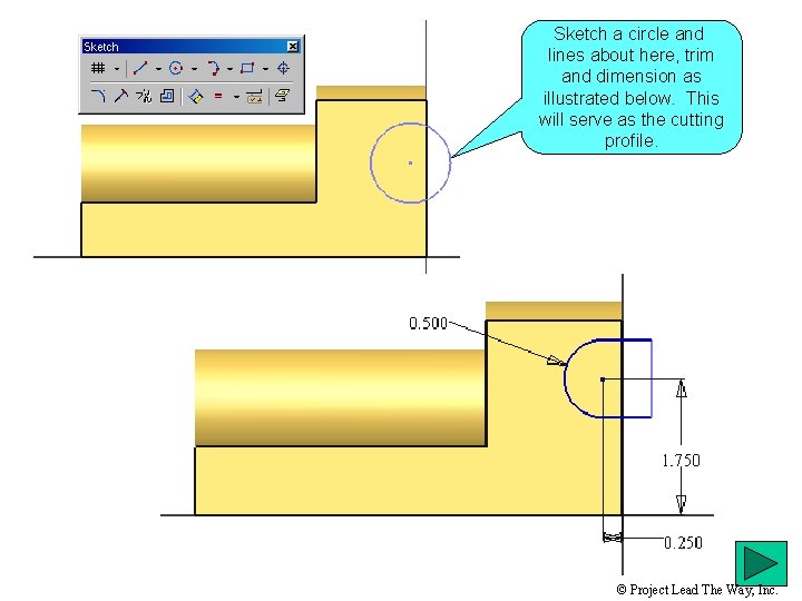 Sketch a circle and lines about here, trim and dimension as illustrated below. This