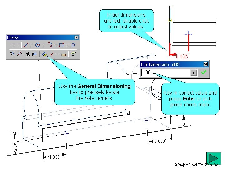 Initial dimensions are red, double click to adjust values. Use the General Dimensioning tool