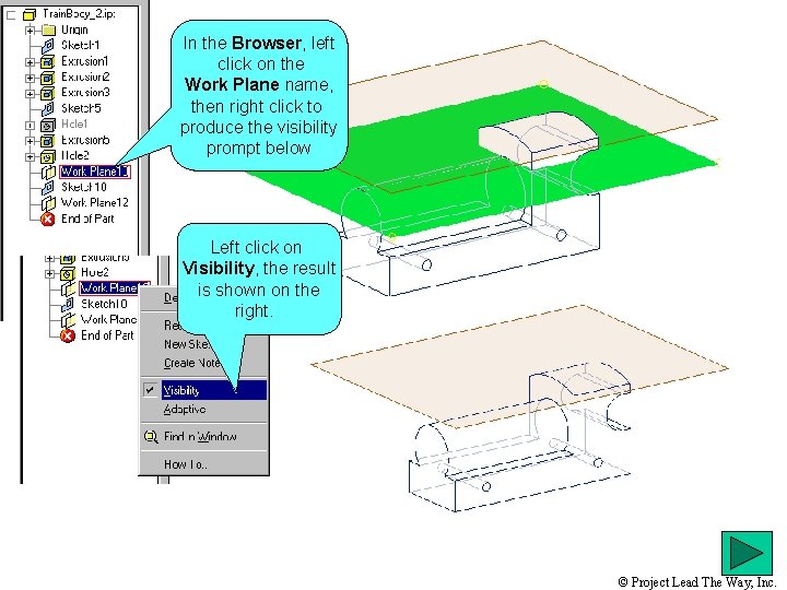 In the Browser, left click on the Work Plane name, then right click to