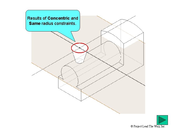 Results of Concentric and Same radius constraints. © Project Lead The Way, Inc. 